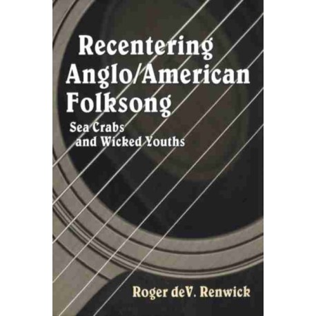 Recentering Anglo/American Folksong: Sea Crabs and Wicked Youths