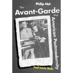 The Avant-Garde and American Postmodernity: Small Incisive Shocks
