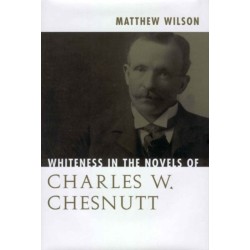 Whiteness in the Novels of Charles W. Chesnutt