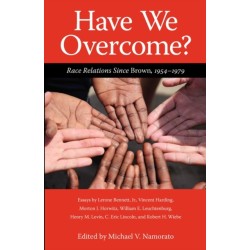 Have We Overcome?: Race Relations Since Brown, 1954-1979