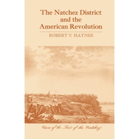 The Natchez District and the American Revolution