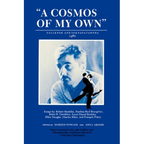 A Cosmos of My Own: Faulkner and Yoknapatawpha, 1980