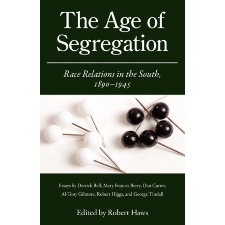 The Age of Segregation: Race Relations in the South, 1890-1945