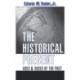 The Historical Present: Uses and Abuses of the Past