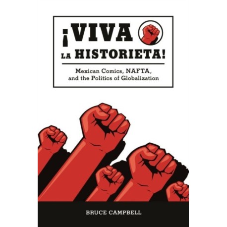 Viva La Historieta: Mexican Comics, NAFTA, and the Politics of Globalization
