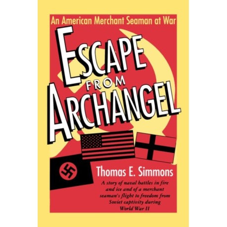 Escape from Archangel: An American Merchant Seaman at War