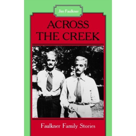 Across the Creek: Faulkner Family Stories
