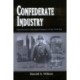 Confederate Industry: Manufacturers and Quartermasters in the Civil War