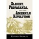 Slavery, Propaganda, and the American Revolution