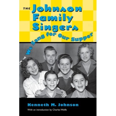 The Johnson Family Singers: We Sang for Our Supper