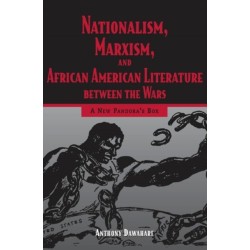 Nationalism, Marxism, and African American Literature Between the Wars: A New Pandora's Box