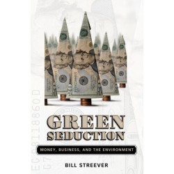 Green Seduction: Money, Business, and the Environment