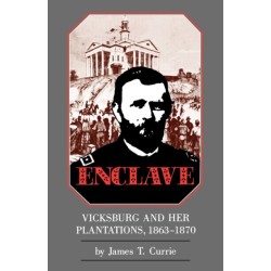 Enclave: Vicksburg and Her Plantations, 1863a??1870