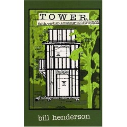 Tower: Faith, Vertigo, and Amateur Construction