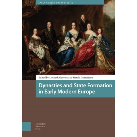 Dynasties and State Formation in Early Modern Europe
