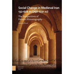 Social Change in Medieval Iran 132-628 AH (750-1231 AD): The Perspectives of Persian Historiography