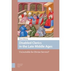 Disabled Clerics in the Late Middle Ages: Un/suitable for Divine Service?