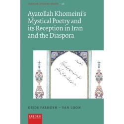 Ayatollah Khomeini’s Mystical Poetry and its Reception in Iran and the Diaspora