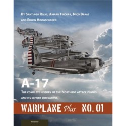 Warplane Plus 01: A17 - The Complete History of the Northrop Attack Planes and Its Export Derivatives