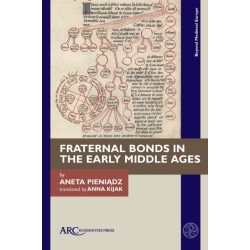 Fraternal Bonds in the Early Middle Ages
