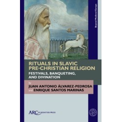 Rituals in Slavic Pre-Christian Religion: Festivals, Banqueting, and Divination