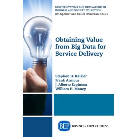 Obtaining Value from Big Data for Service Delivery