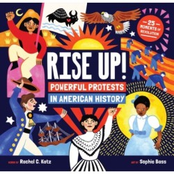 Rise Up!: Powerful Protests in American History