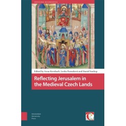 Reflecting Jerusalem in Medieval Czech Lands