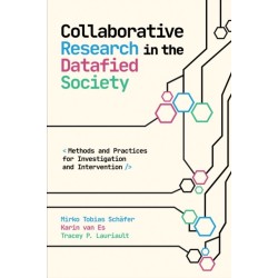 Collaborative Research in the Datafied Society: Methods and Practices for Investigation and Intervention