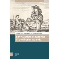 Early Modern Maternities in the Iberian Atlantic