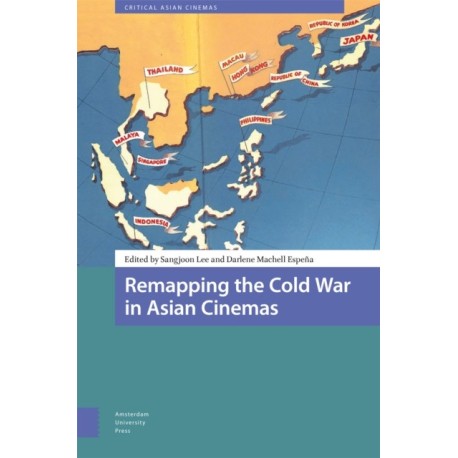 Remapping the Cold War in Asian Cinemas