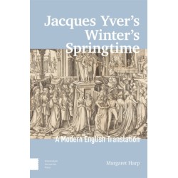 Jacques Yver's Winter's Springtime: A Modern English Translation