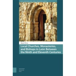 Local Churches, Monasteries, and Bishops in Leon Between the Ninth and Eleventh Centuries