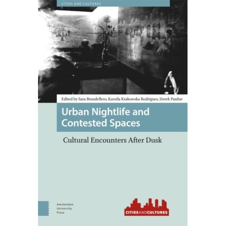 Urban Nightlife and Contested Spaces: Cultural Encounters After Dusk