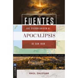 Fuentes Que Dieron Origen Al Apocalipsis de San Juan: Una Revelacion de Dios Expresada En Un Lenguaje Codificado Por El Hombre