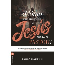 Como seria mi iglesia si Jesus fuera el pastor?: Un analisis socio-contextual del ministerio de Jesus y su aplicacion en el siglo XXI
