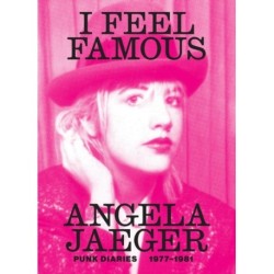 I Feel Famous: Punk Diaries 1977-1981