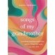 Songs of My Grandmother: On Finding Ourselves, Each Other and the Things That Make Us Come Alive