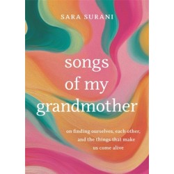 Songs of My Grandmother: On Finding Ourselves, Each Other and the Things That Make Us Come Alive