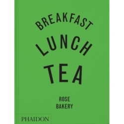 Breakfast, Lunch, Tea: The Many Little Meals of Rose Bakery