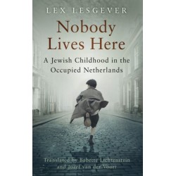 Nobody Lives Here: A Jewish Childhood in the Occupied Netherlands