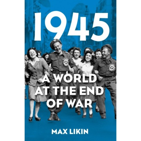 1945: A World at the End of War