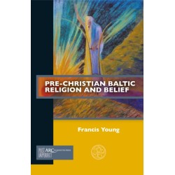Pre-Christian Baltic Religion and Belief