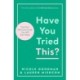 Have You Tried This?: The Only Self Care Book You Will Ever Need
