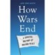 How Wars End: A Hopeful History of Making Peace
