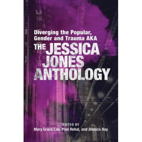 Diverging the Popular, Gender and Trauma AKA the Jessica Jones Anthology
