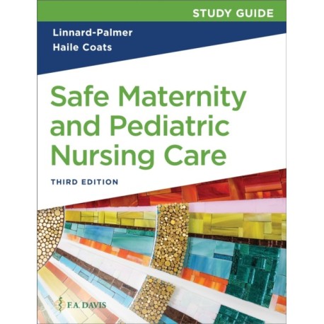 Study Guide for Safe Maternity and Pediatric Nursing Care