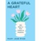 A Grateful Heart: Daily Blessings for the Evening Meals from Buddha to The Beatles