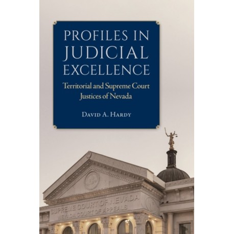 Profiles in Judicial Excellence: Territorial and Supreme Court Justices in Nevada