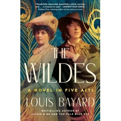 The The Wildes: A Novel in Five Acts